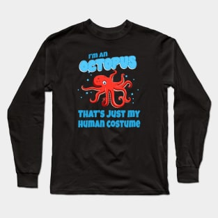 Funny Octopus Slogan Costume Long Sleeve T-Shirt